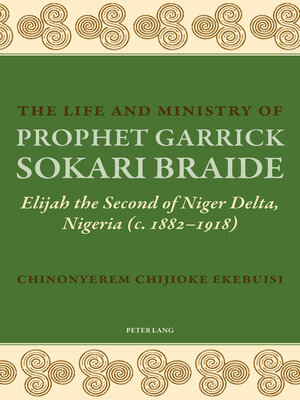 cover image of The Life and Ministry of Prophet Garrick Sokari Braide